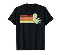 Pro Life T-Shirt Choose Life Your Mom Did Anti Abortion T-Shirt