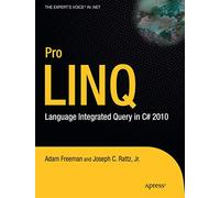 Pro LINQ: Language Integrated Query in C# 2010 (Expert's Voice in .NET)