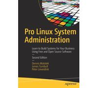 Pro Linux System Administration : Learn to Build Systems for Your Business Using Free and Open Source Software