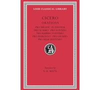 Pro Milone. In Pisonem. Pro Scauro. Pro Fonteio. Pro Rabirio Postumo. Pro Marcello. Pro Ligario. Pro Rege Deiotaro (Loeb Classical Library 252)