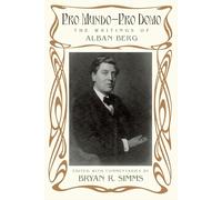 Pro Mundo - Pro Domo: The Writings of Alban Berg