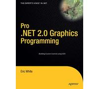Pro .NET 2.0 Graphics Programming (Expert's Voice in .NET)