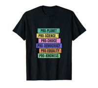 Pro-Planet, Pro-Science, Pro-Choice, Pro-Democracy Activist T-Shirt