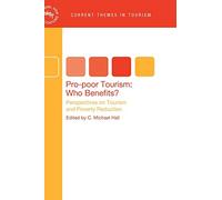 Pro-poor Tourism: Who Benefits?: Perspectives on Tourism and Poverty Reduction (Current Themes in Tourism): 3