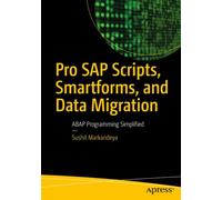 Pro SAP Scripts, Smartforms, and Data Migration : ABAP Programming Simplified