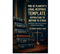Pro Se Plaintiff’s Legal Response Template: Opposition to Motion to Strike Retaliation, Obstruction of Justice, Federal & State Claims (Pro Se Powerhouse Legal Series)
