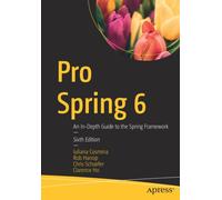 Pro Spring 6 : An In-Depth Guide to the Spring Framework
