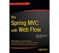Pro Spring MVC: With Web Flow (Expert's Voice in Spring)
