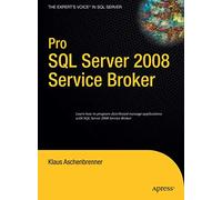 Pro SQL Server 2008 Service Broker (Books for Professionals by Professionals)
