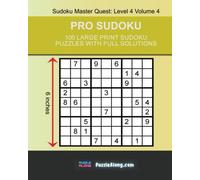 Pro Sudoku: 100 Large Print Sudoku Puzzles With Full Solutions: Sudoku Master Quest: Level 4 Volume 4