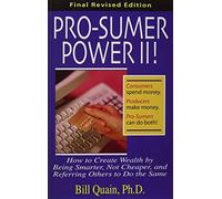 Pro-Sumer Power: How to Create Wealth by Buying Smarter, Not Cheaper!