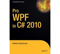 Pro WPF in C# 2010: Windows Presentation Foundation in .NET 4 (Expert's Voice in .NET)