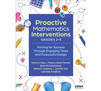 Proactive Mathematics Interventions, Grades 2-5 : Priming for Success Through Engaging Tasks and Purposeful Design