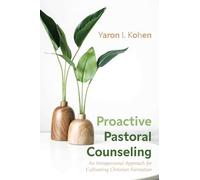 Proactive Pastoral Counseling: An Intrapersonal Approach for Cultivating Christian Formation