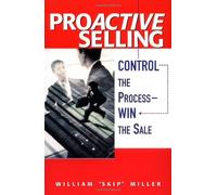 Proactive Selling: Control the Process - Win The Sale