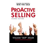 ProActive Selling: Control the Process--Win the Sale