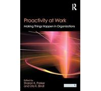 Proactivity at Work: Making Things Happen in Organizations (Organization and Management Series)