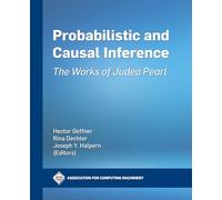 Probabilistic and Causal Inference: The Works of Judea Pearl (ACM Collection II)