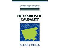 Probabilistic Causality (Cambridge Studies in Probability, Induction and Decision Theory)