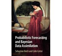 Probabilistic Forecasting and Bayesian Data Assimilation – Cambridge Texts in Applied Mathematics