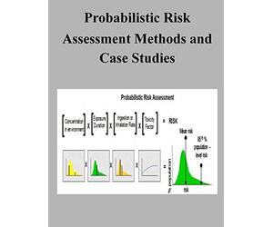 Probabilistic Risk Assessment Methods and Case Studies