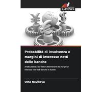 Probabilità di insolvenza e margini di interesse netti delle banche: Analisi statistica dei fattori determinanti dei margini di interesse netti delle banche in Austria