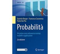Probabilità: Un primo corso attraverso esempi, modelli e applicazioni: 127 (UNITEXT, 127)