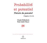 Probabilités et potentiel, Volume 4: Théorie du potentiel associé à une résolvante. Théorie des processus de Markov. Chap. XII à XVI. (HR.HORS COLLEC.)