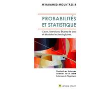 PROBABILITÉS ET STATISTIQUE: Cours, exercices, études de cas et modules technologiques