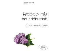 Probabilités pour débutants - Cours et exercices corrigés (Références sciences)