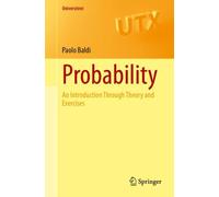 Probability : An Introduction Through Theory and Exercises