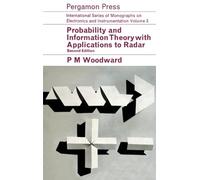 Probability and Information Theory, with Applications to Radar: International Series of Monographs on Electronics and Instrumentation