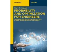 Probability and Optimization for Engineers: Probabilistic Design, Optimum Design, Finite Element Method, Artificial Intelligence (De Gruyter Textbook)