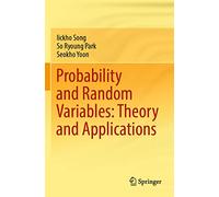 Probability and Random Variables: Theory and Applications