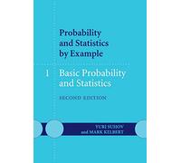 Probability and Statistics by Example: Basic Probability and Statistics