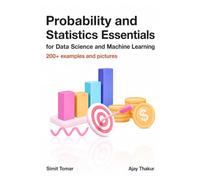 Probability and Statistics Essentials for Data Science and Machine Learning: 200+ examples and figures
