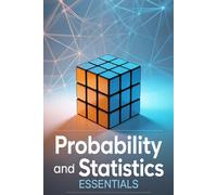 Probability and Statistics Essentials: Introductory Lessons, 30 Worked Examples, and Exam Practice