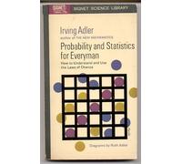 Probability and Statistics for Everyman: How to Understand and Use the Laws of Chance