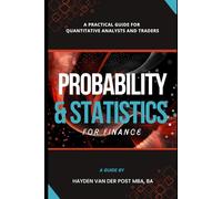 Probability and Statistics for Finance: A Practical Guide for Quantitative Analysts and Traders: 2