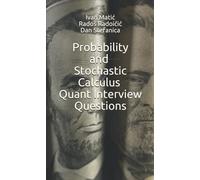 Probability and Stochastic Calculus Quant Interview Questions (Pocket Book Guides for Quant Interviews)
