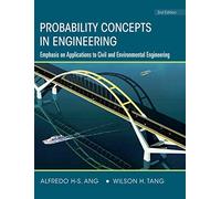 Probability Concepts in Engineering: Emphasis on Applications to Civil and Environmental Engineering, 2e Instructor Site