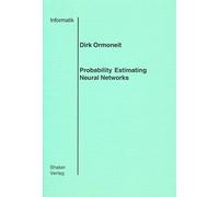 Probability Estimating Neural Networks (Berichte aus der Informatik)