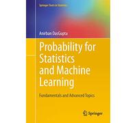 Probability for Statistics and Machine Learning – Fundamentals and Advanced Topics