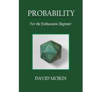 Probability: For the Enthusiastic Beginner