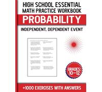 Probability High School Essential Math Practice Workbook For Grades 10-12: Independent And Dependent Event +1000 Exercises With Answers