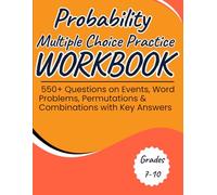 Probability Multiple Choice Practice 550+ Questions on Events, Word Problems, Permutations & Combinations Grades 7-10