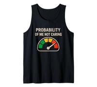 Probability of Me Not Caring Sarcastic Saying Deadpan Humor Tank Top