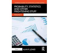 Probability, Statistics and Other Frightening Stuff (Working Guides to Estimating & Forecasting)
