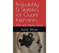 Probability & Statistics for Quant Interviews: Interview Alpha