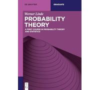 Probability Theory: A First Course in Probability Theory and Statistics (De Gruyter Textbook)